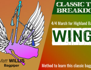 Wings – 4/4 March for Highland Bagpipes! Classic tune breakdown