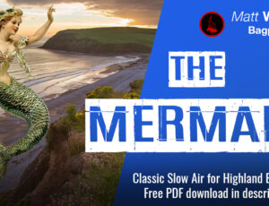 The Mermaid – hauntingly beautiful slow air for the pipes